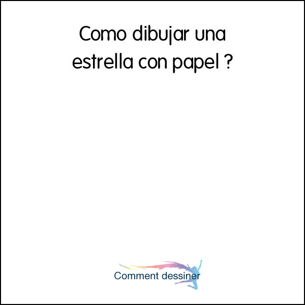 Como dibujar una estrella con papel